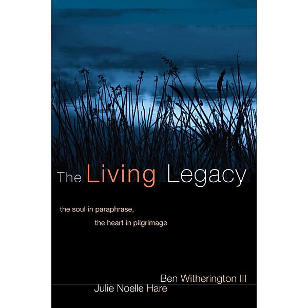 The Living Legacy, Ben Iii Witherington, Julie Noelle Hare