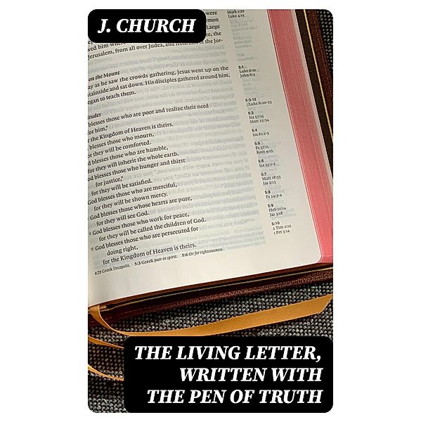 The Living Letter, Written with the Pen of Truth, J. Church