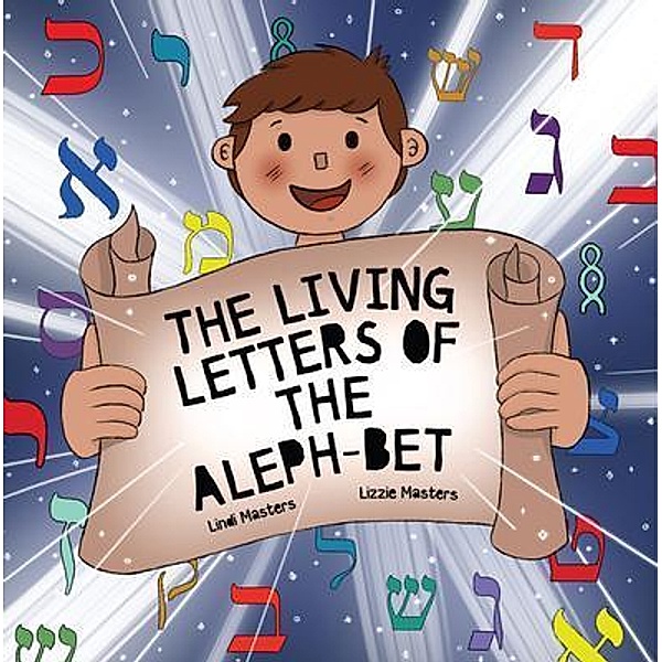 The Living Letters of the Aleph-Bet, Lindi Masters