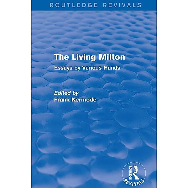 The Living Milton (Routledge Revivals) / Routledge Revivals, Frank Kermode