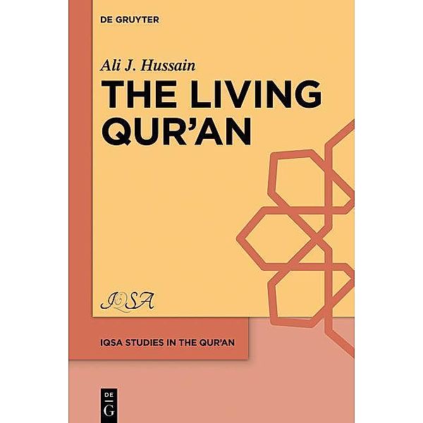 The Living Qur'an / IQSA Studies in the Qur¿an Bd.3, Ali J. Hussain