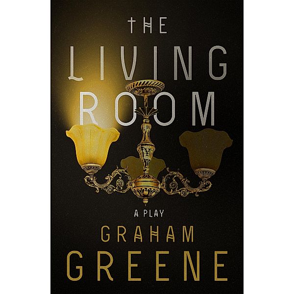 The Living Room, Graham Greene