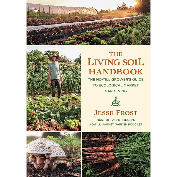 The Living Soil Handbook, Jesse Frost