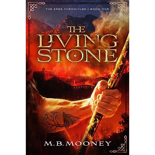 The Living Stone (The Eres Chronicles, #1) / The Eres Chronicles, Mb Mooney