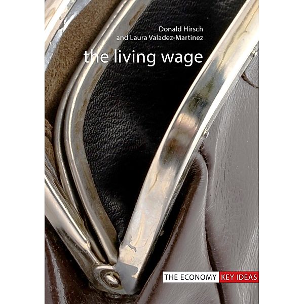 The Living Wage / The Economy Key Ideas, Donald Hirsch, Laura Valadez-Martinez