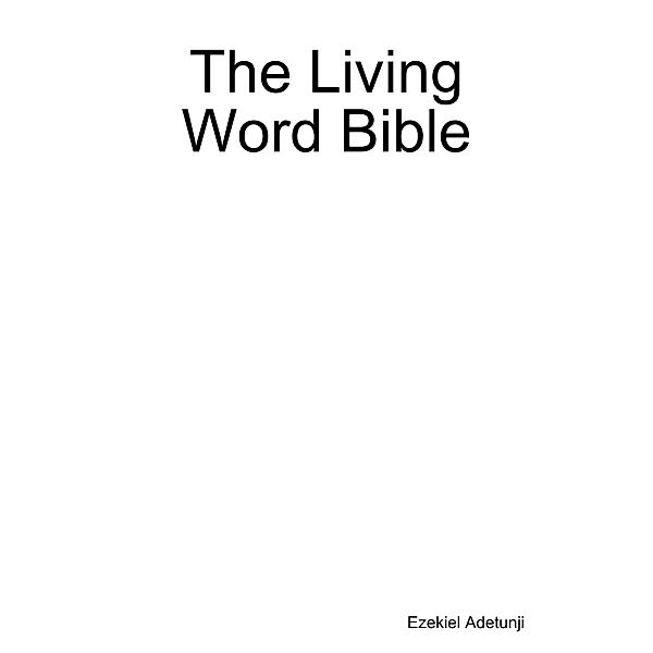 The Living Word Bible, Ezekiel Adetunji