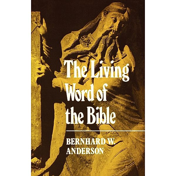 The LIving Words of the Bible, Bernhard W. Anderson