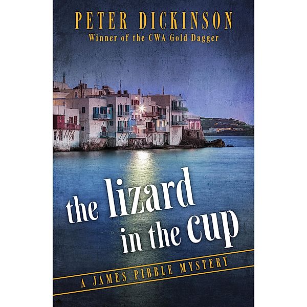 The Lizard in the Cup / The James Pibble Mysteries, Peter Dickinson