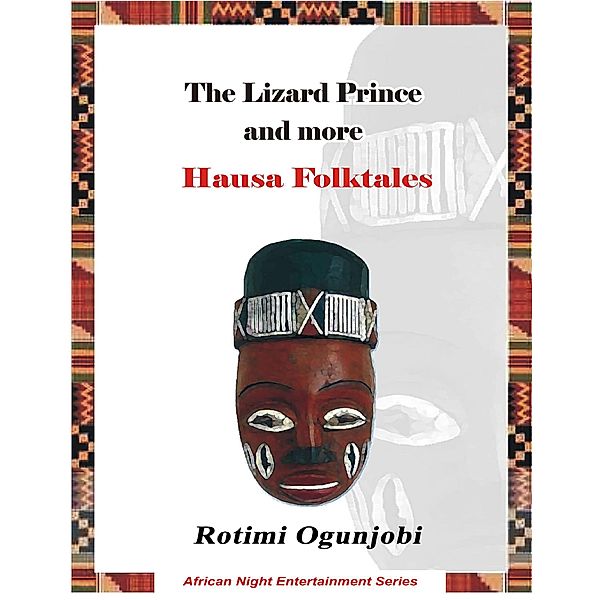 The Lizard Prince and More Hausa Folktales, Rotimi Ogunjobi