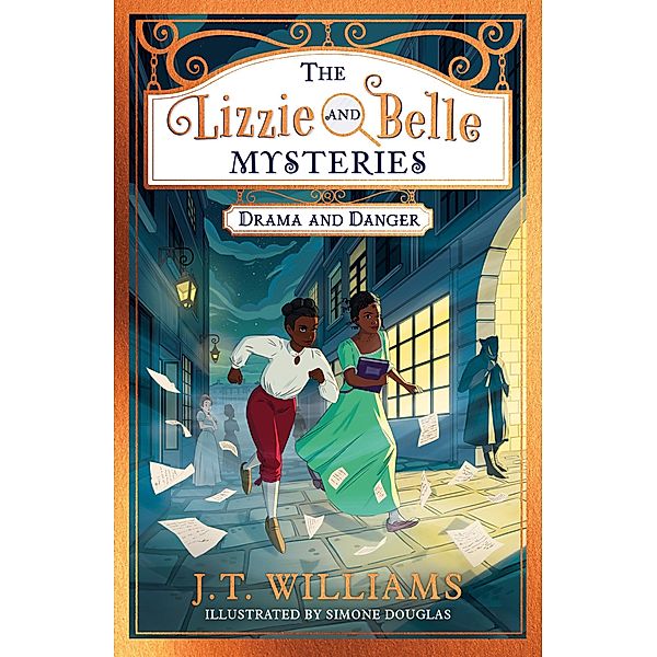 The Lizzie and Belle Mysteries: Drama and Danger / The Lizzie and Belle Mysteries Bd.1, J. T. Williams