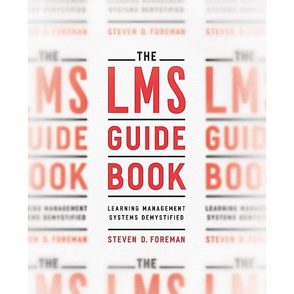 The LMS Guidebook, Steven D. Foreman