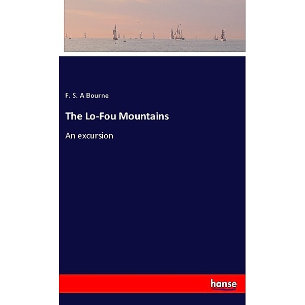 The Lo-Fou Mountains, F. S. A Bourne