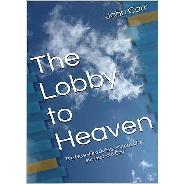 The Lobby to Heaven, John E Carr