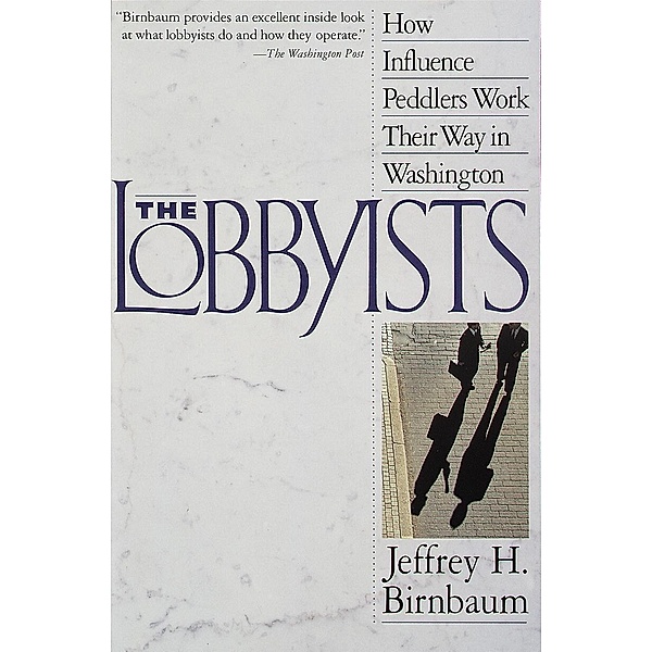 The Lobbyists, Jeffrey Birnbaum