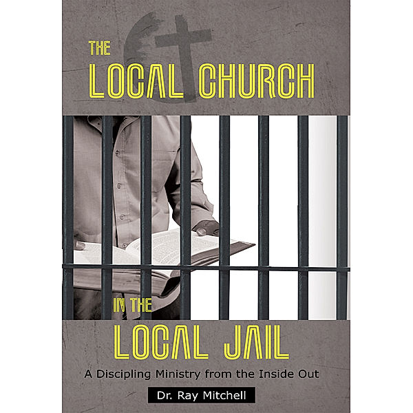 The Local Church in the Local Jail, Dr. Ray Mitchell