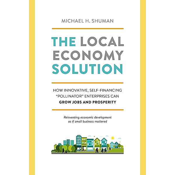 The Local Economy Solution, Michael Shuman