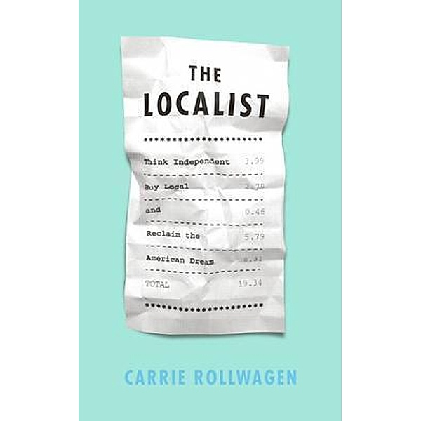 The Localist / Carrie Rollwagen, Carrie Rollwagen