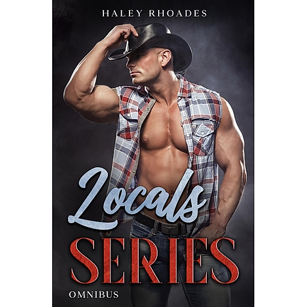 The Locals- Omnibus, Haley Rhoades