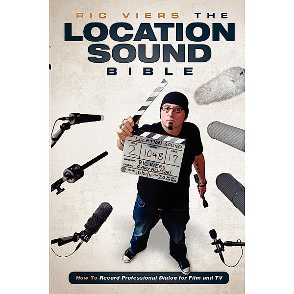 The Location Sound Bible, Ric Viers