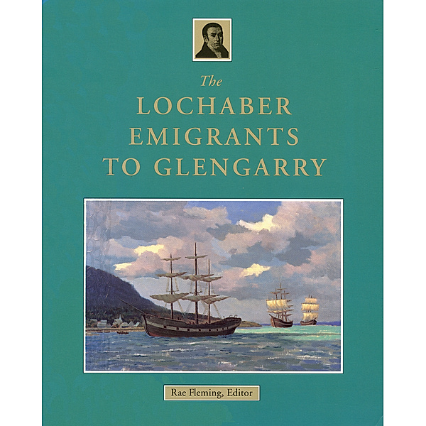The Lochaber Emigrants to Glengarry / Natural Heritage, R. B. Fleming
