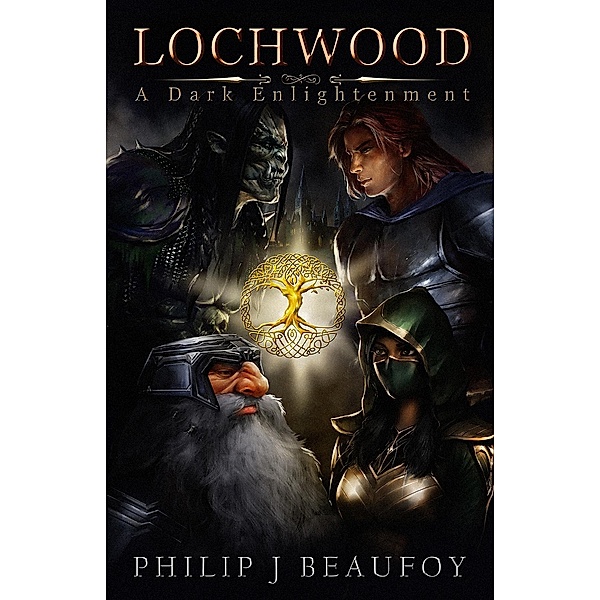 The Lochwood Series - A Dark Enlightenment, Philip Beaufoy