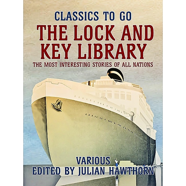 The Lock and Key Library: The Most Interesting Stories of All Nations, Various
