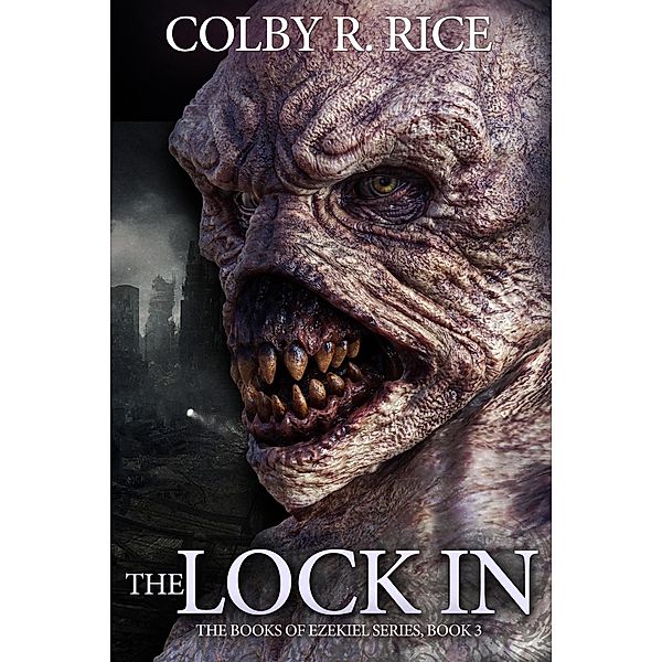 The Lock In (The Books of Ezekiel, #3) / The Books of Ezekiel, Colby R. Rice