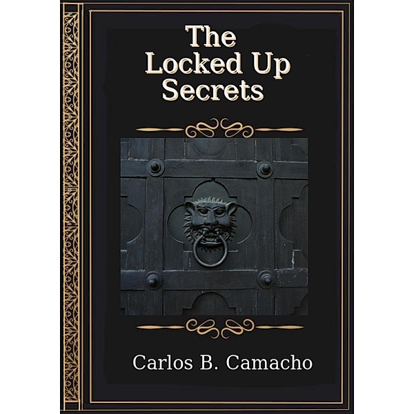 The Locked Up Secrets, Carlos B. Camacho