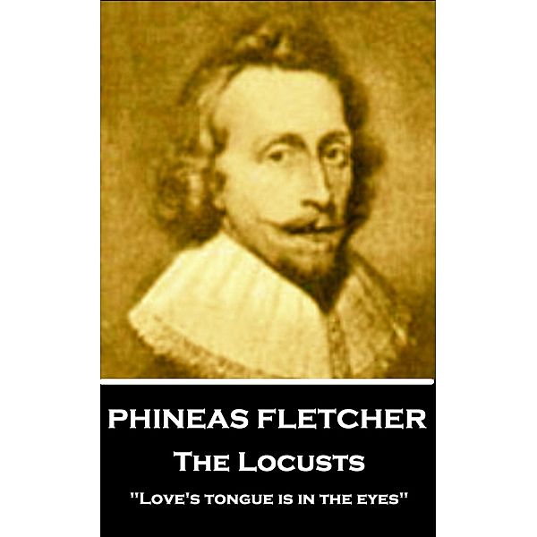 The Locusts, Phineas Fletcher