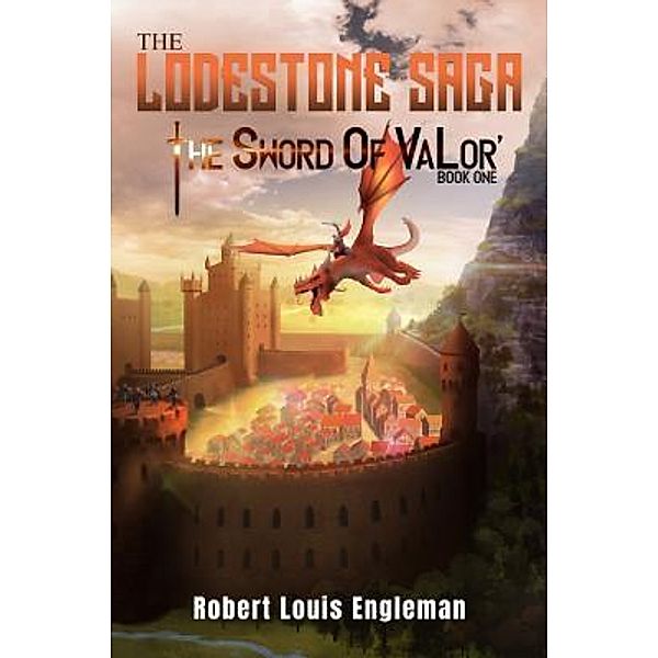 The Lodestone Saga: / URLink Print & Media, LLC, Robert Louis Engleman