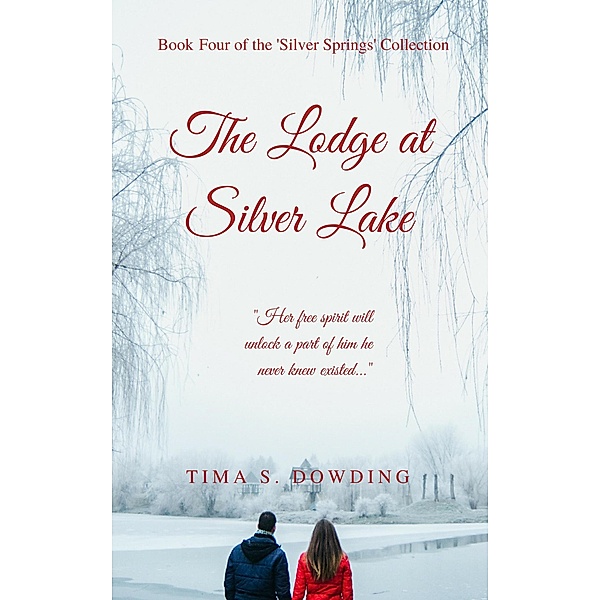The Lodge at Silver Lake (Silver Springs, #4) / Silver Springs, Tima S. Dowding