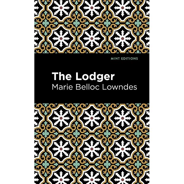 The Lodger / Mint Editions (Crime, Thrillers and Detective Work), Marie Belloc Lowndes