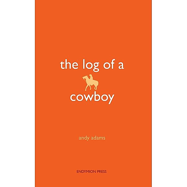 The Log of a Cowboy, Andy Adams