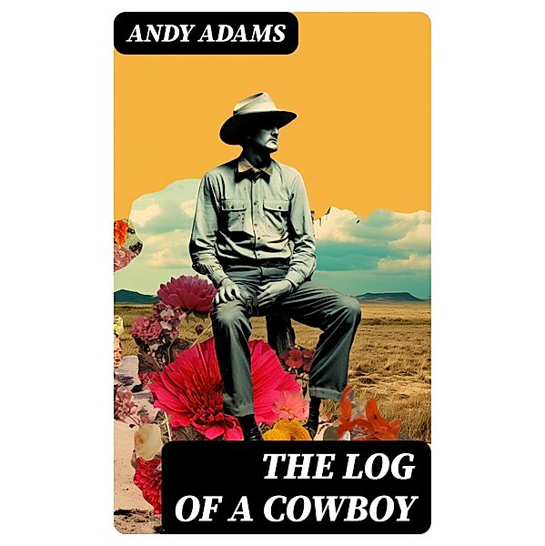 The Log of a Cowboy, Andy Adams