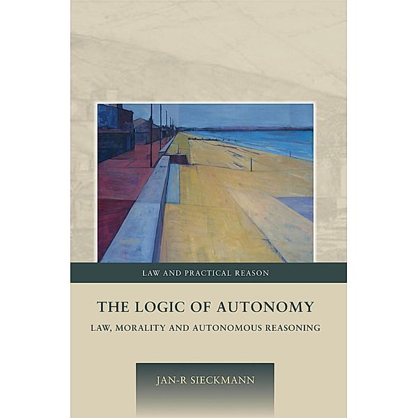 The Logic of Autonomy, Jan-R Sieckmann