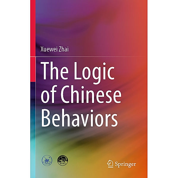 The Logic of Chinese Behaviors, Xuewei Zhai