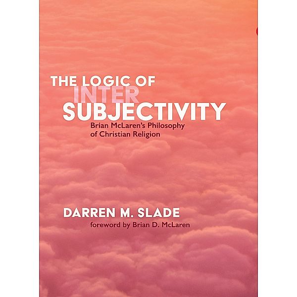 The Logic of Intersubjectivity, Darren M. Slade