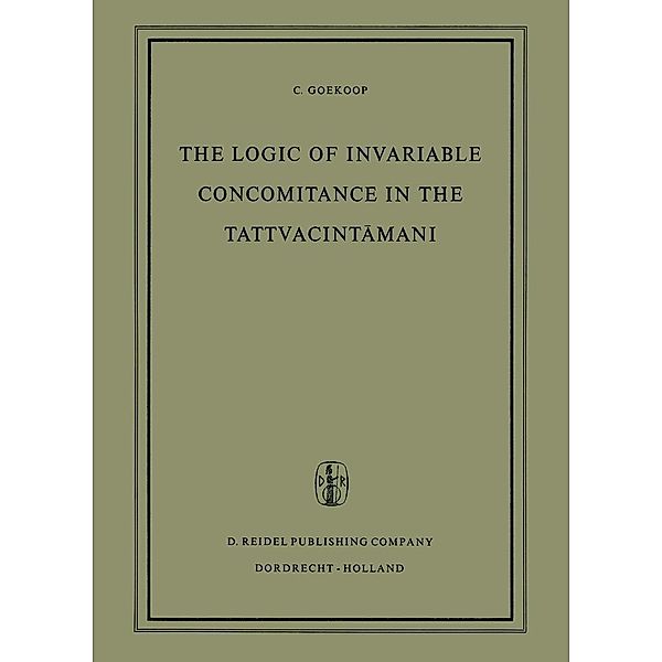 The Logic of Invariable Concomitance in the Tattvacintama¿i, C. Goekoop