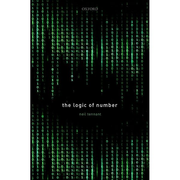 The Logic of Number, Neil Tennant