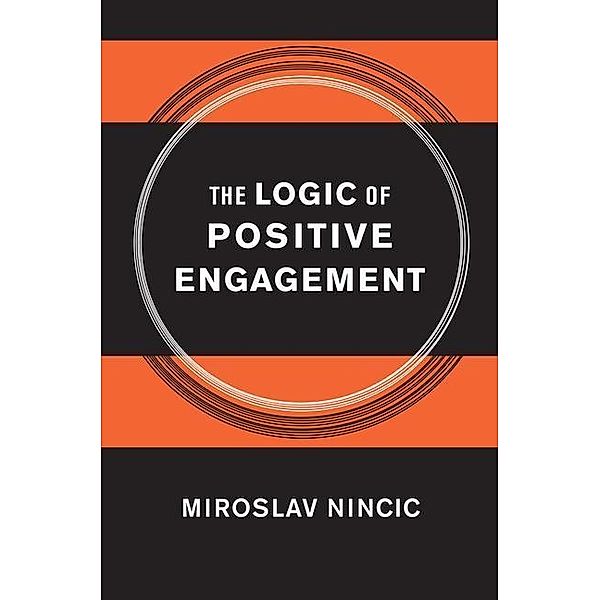 The Logic of Positive Engagement, Miroslav Nincic