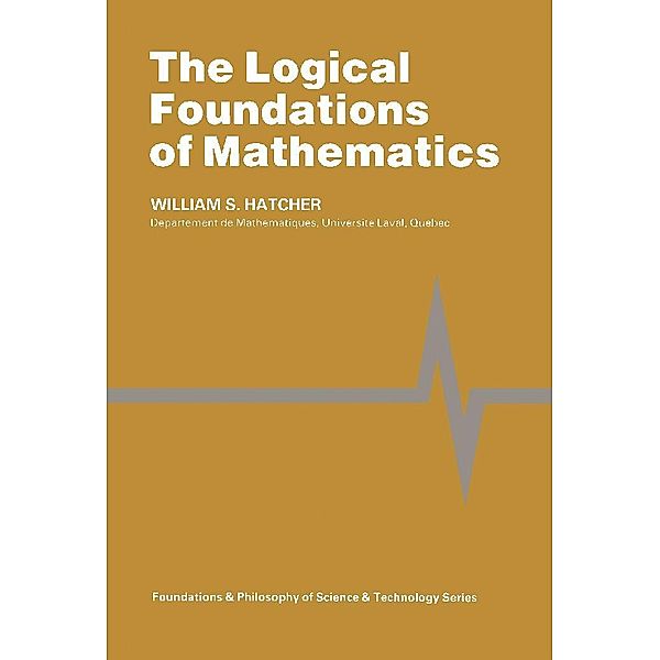 The Logical Foundations of Mathematics, William S. Hatcher
