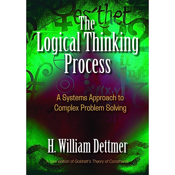 The Logical Thinking Process, H. William Dettmer