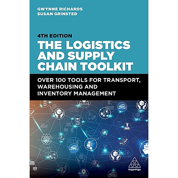 The Logistics and Supply Chain Toolkit, Gwynne Richards, Susan Grinsted