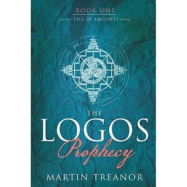 The Logos Prophecy (Fall of Ancients Book 1) / Fire Hornet Codex, Martin Treanor