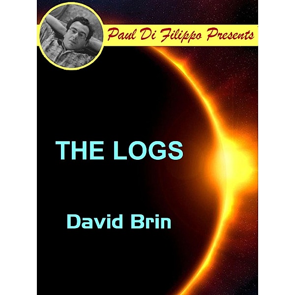 The Logs / Paul Di Filippo Presents, David Brin
