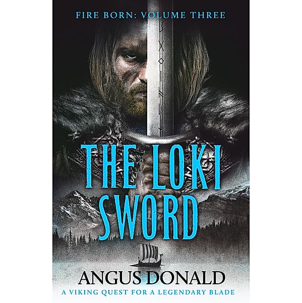 The Loki Sword / Fire Born Bd.3, Angus Donald