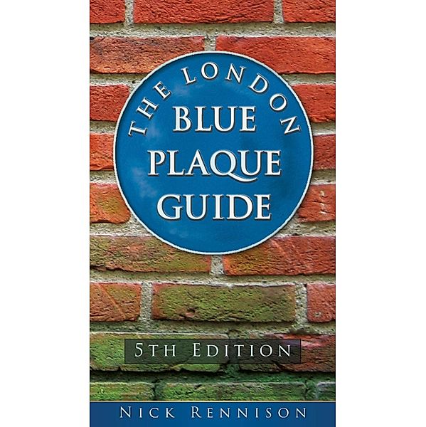 The London Blue Plaque Guide, Nick Rennison