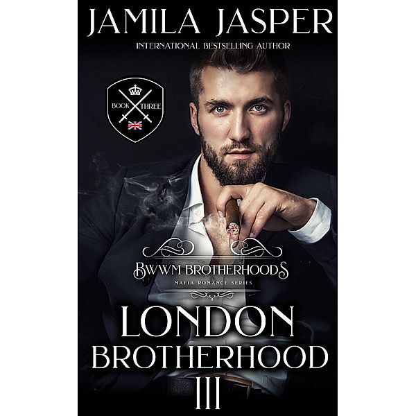 The London Brotherhood III (BWWM Romance Brotherhoods, #3) / BWWM Romance Brotherhoods, Jamila Jasper