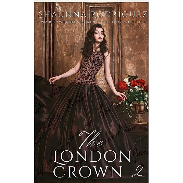 The London Crown (The Crossover Series, #1) / The Crossover Series, Shaunna Rodriguez