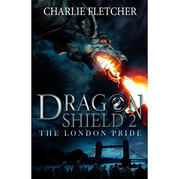 The London Pride / Dragon Shield Bd.2, Charlie Fletcher